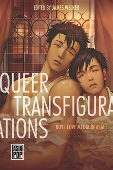 Queer Transfigurations: Boys Love Media in Asia - Book  of the Asia Pop!