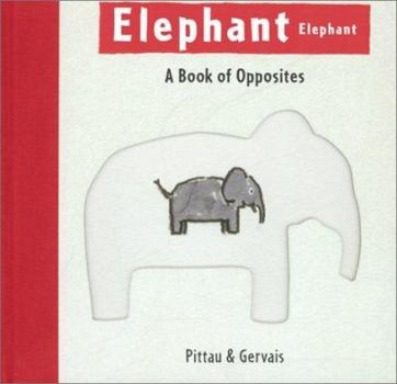 Hardcover Elephant Elephant: A Book of Opposites Book
