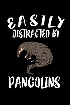 Paperback Easily Distracted By Pangolins: Animal Nature Collection Book