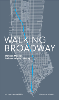 Paperback Walking Broadway: Thirteen Miles of Architecture and History Book