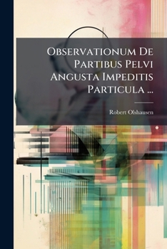 Paperback Observationum De Partibus Pelvi Angusta Impeditis Particula ... [Portuguese] Book
