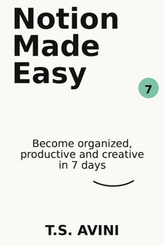 Paperback Notion Made Easy: Become Organized, Productive and Creative in 7 Days Book