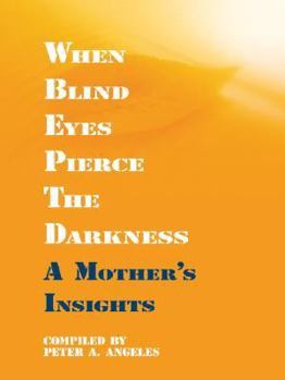 Hardcover When Blind Eyes Pierce the Darkness: A Mother's Insights [Large Print] Book