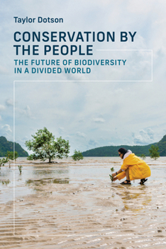 Paperback Conservation by the People: The Future of Biodiversity in a Divided World Book