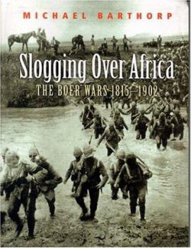 Paperback Slogging Over Africa: The Boer Wars 1815-1902 Book