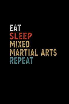 Paperback Eat Sleep Mixed Martial Arts Repeat Funny Player: Blank Lined Notebook Journal for Work, School, Office - 6x9 110 page Book