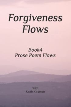 Paperback Forgiveness Flows: Book 4 Prose Poems Series Book