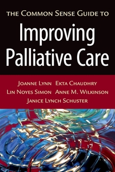 Paperback The Common Sense Guide to Improving Palliative Care Book