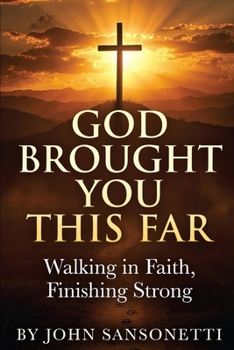 God Brought You This Far: Walking in Faith, Finishing Strong: Black & White Edition