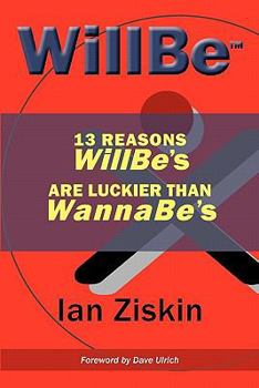 Paperback Willbe: 13 Reasons Willbe's Are Luckier Than Wannabe's Book