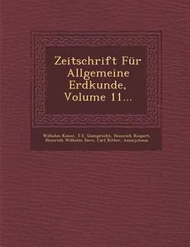 Paperback Zeitschrift Fur Allgemeine Erdkunde, Volume 11... [German] Book