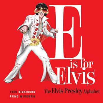 Hardcover E Is for Elvis: The Elvis Presley Alphabet Book