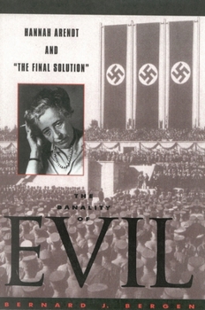 Paperback The Banality of Evil: Hannah Arendt and 'The Final Solution' Book