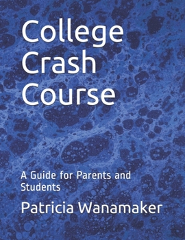 Paperback College Crash Course: A Guide for Parents and Students Book