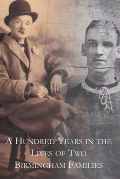 A Hundred Years of Two Birmingham Families