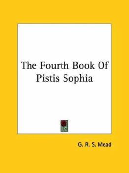 Paperback The Fourth Book Of Pistis Sophia Book