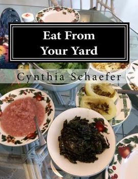 Paperback Eat From Your Yard: Cookbook from Paradise Book