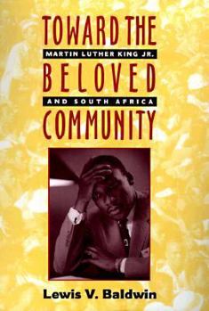 Hardcover Toward the Beloved Community: Martin Luther King Jr. and South Africa Book