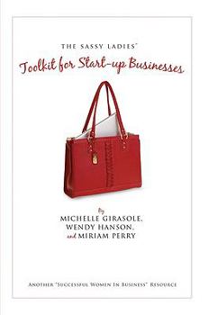 Paperback The Sassy Ladies' Toolkit for Start-Up Businesses Book