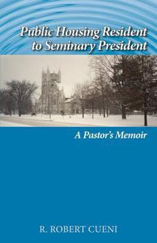 Paperback Public Housing Resident to Seminary President: A Pastor's Memoir Book