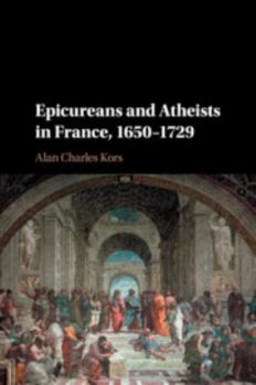 Paperback Epicureans and Atheists in France, 1650-1729 Book