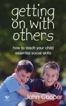 Paperback Getting on with Others: How to Teach Your Children Essential Social Skills Book