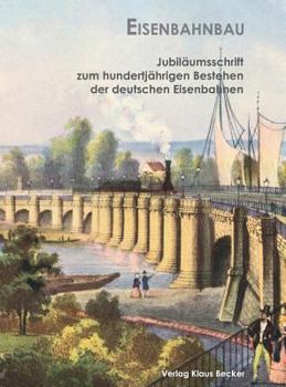 Hardcover Eisenbahnbau: Neuherausgabe aus der Jubiläumsschrift zum hundertjährigen Bestehen der deutschen Eisenbahnen [German] Book