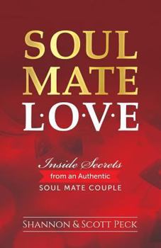Paperback Soul Mate Love: Inside Secrets from an Authentic Soul Mate Couple Book