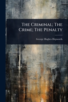 Paperback The Criminal; The Crime; The Penalty Book