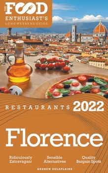 Paperback 2022 Florence Restaurants - The Food Enthusiast's Long Weekend Guide Book