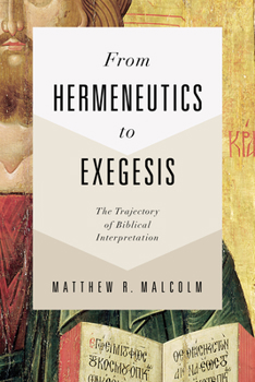 Paperback From Hermeneutics to Exegesis: The Trajectory of Biblical Interpretation Book