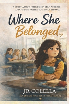 Where She Belonged: A Story About Friendship and Finding Your Place
