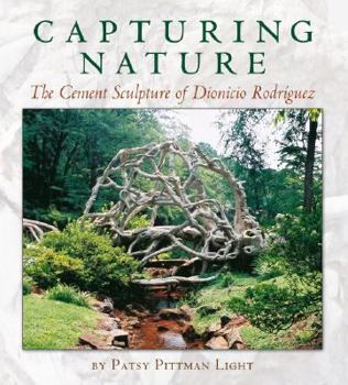 Hardcover Capturing Nature: The Cement Sculpture of Dionicio Rodriquez Book