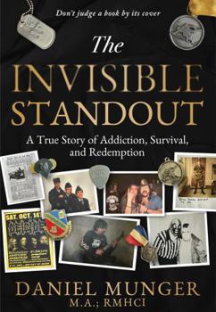 Paperback The Invisible Standout: A True Story of Addiction, Survival, and Redemption Book