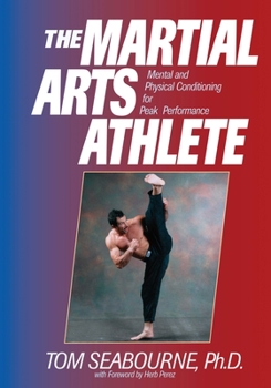 Paperback The Martial Arts Athlete: Mental and Physical Conditioning for Peak Performance Book