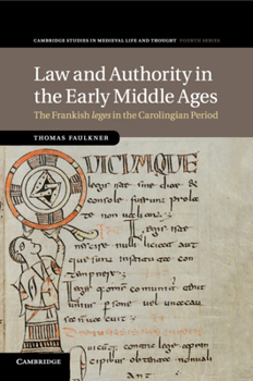 Paperback Law and Authority in the Early Middle Ages: The Frankish Leges in the Carolingian Period Book