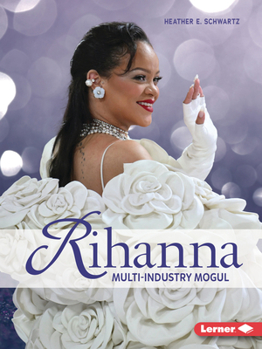 Rihanna: Multi-Industry Mogul - Book  of the Gateway Biographies