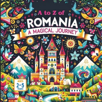 Paperback A to Z of Romania A Magical Journey Book