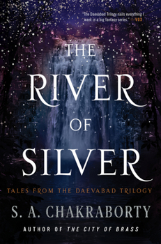 The River of Silver: Tales from the Daevabad Trilogy - Book  of the Daevabad Trilogy