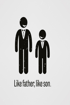 Like father, like son: Funny Dot Grid 6x9 Dotted Bullet Journal and Notebook