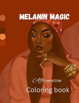 Paperback Melanin magic: coloring book and affirmation for adults Book