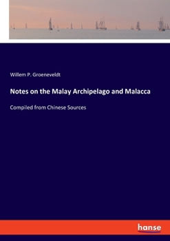 Paperback Notes on the Malay Archipelago and Malacca: Compiled from Chinese Sources Book