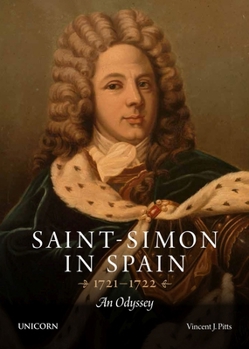 Paperback Saint-Simon in Spain 1721-1722: An Odyssey Book