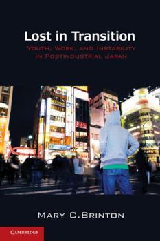 Paperback Lost in Transition: Youth, Work, and Instability in Postindustrial Japan Book