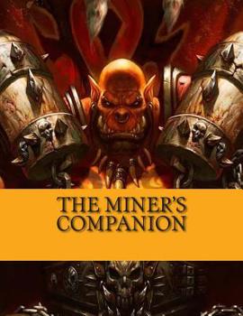 Paperback The Miner's Companion: World of Warcraft Profession Guide Book