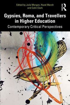 Paperback Gypsies, Roma, and Travellers in Higher Education: Contemporary Critical Perspectives Book