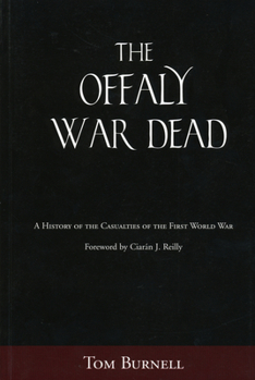 Paperback Offaly War Dead: A History of the Casualties of the Great War Book