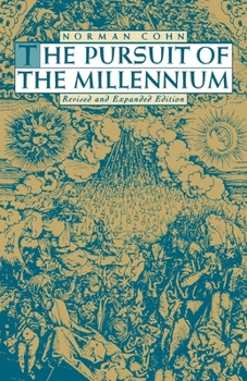 Paperback The Pursuit of the Millennium: Revolutionary Millenarians and Mystical Anarchists of the Middle Ages Book