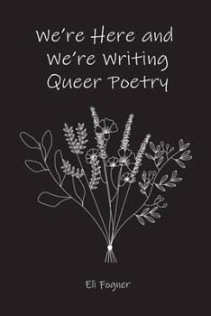 We're Here and We're Writing Queer Poetry