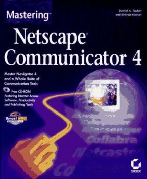 Paperback Mastering Netscape Communicator: With CDROM [With CD] Book